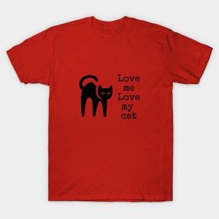 Love me Love my cat T-Shirt